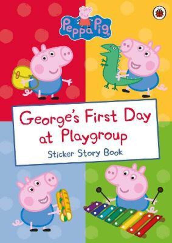 

Peppa Pig: George's First Day at Playgroup: Sticker Book, Paperback Book, By: Peppa Pig