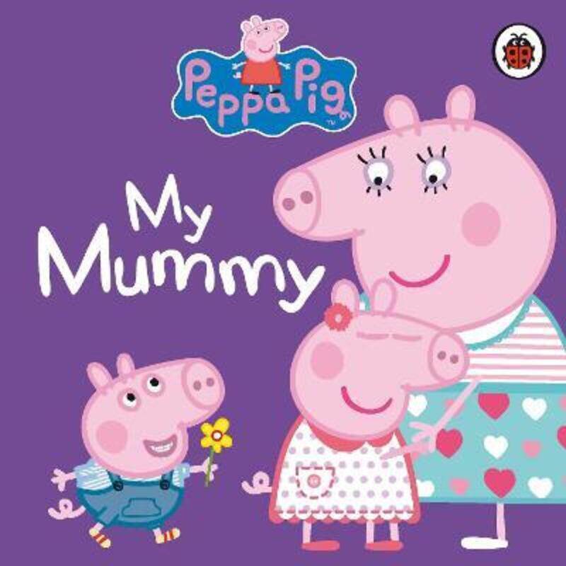 

Peppa Pig: My Mummy, Board Book, By: Peppa Pig