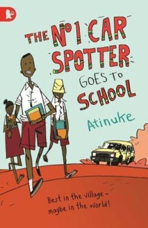 

The No. 1 Car Spotter Goes to School, Paperback Book, By: Atinuke