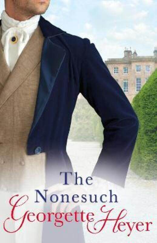 

The Nonesuch: Gossip, scandal and an unforgettable Regency romance, Paperback Book, By: Georgette Heyer