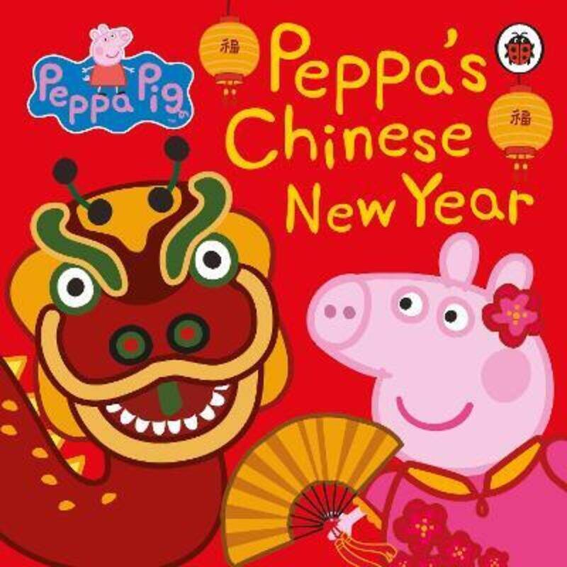 

Peppa Pig: Chinese New Year, Board Book, By: Peppa Pig