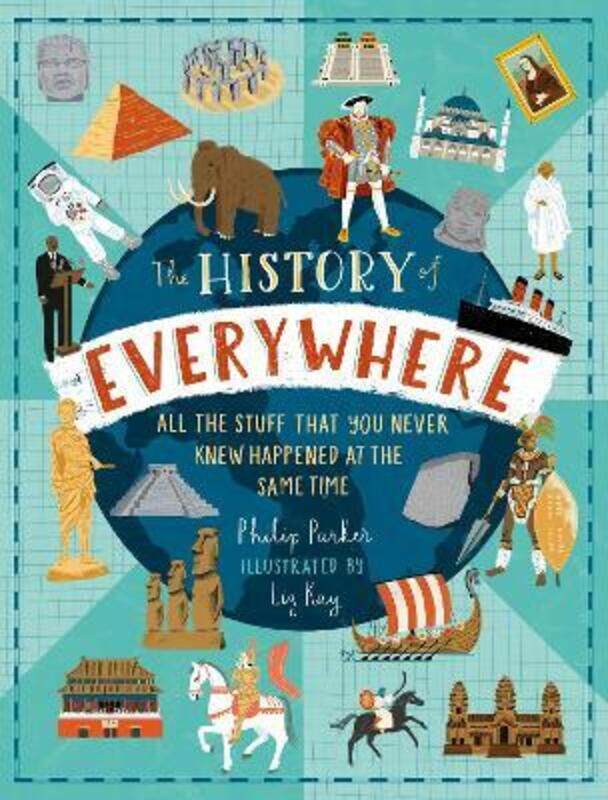 

The History of Everywhere: All the Stuff That You Never Knew Happened at the Same Time, Hardcover Book, By: Philip Parker