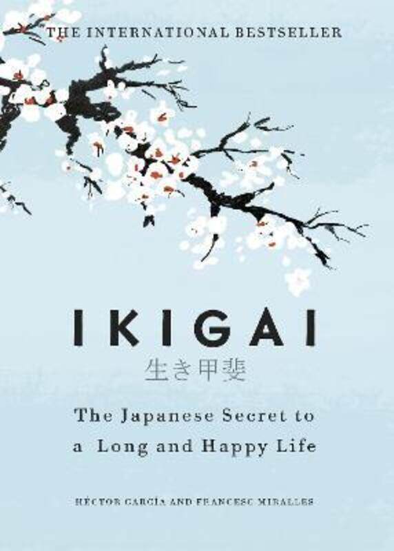 

Ikigai The Japanese Secret To A Long And Happy Life, Hardcover Book, By: Hector Garcia