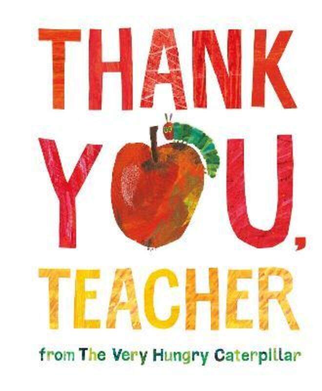 

Thank You, Teacher from The Very Hungry Caterpillar, Hardcover Book, By: Eric Carle