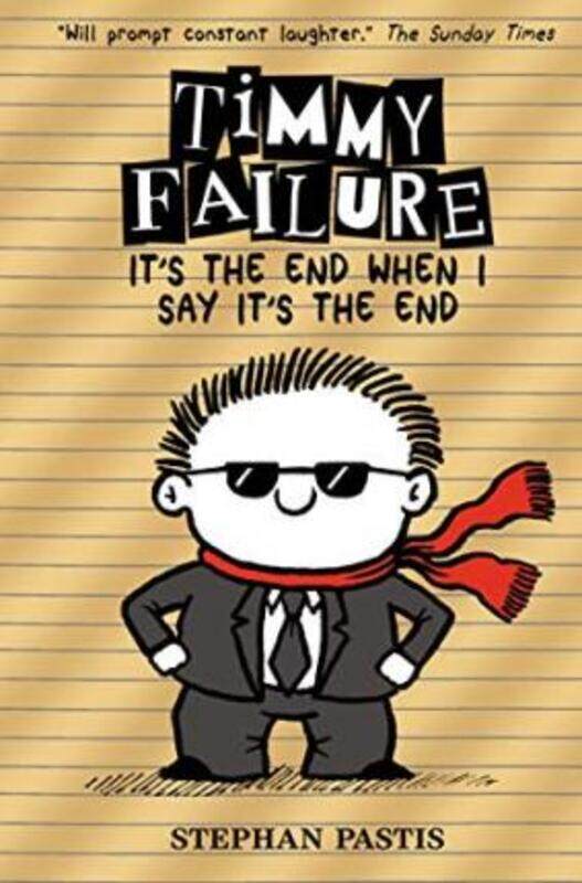 

Timmy Failure: It's the End When I Say It's the End, Hardcover Book, By: Stephan Pastis