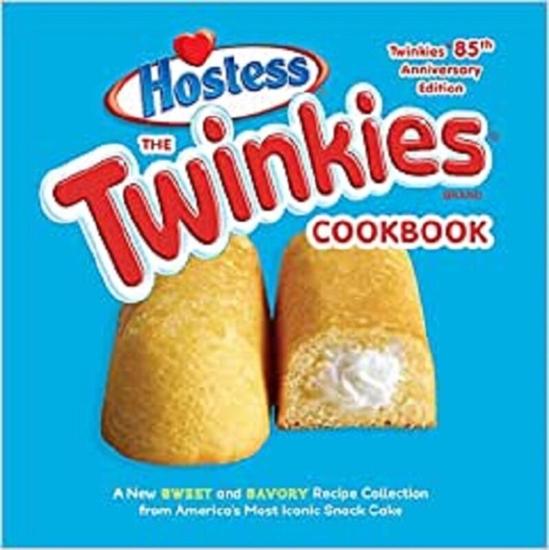 

The Twinkies Cookbook, Twinkies 85th Anniversary Edition: A New Sweet and Savory Recipe Collection from America's Most Iconic Snack Cake hardcover eng