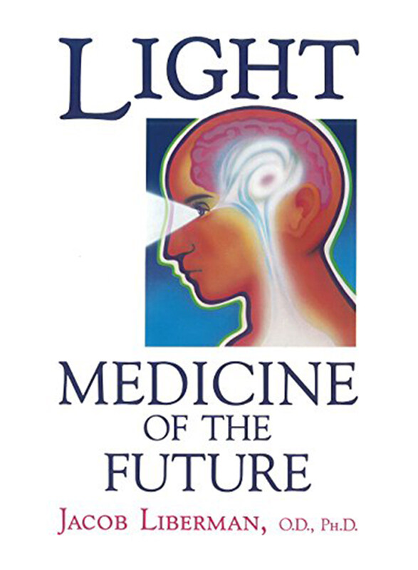 

Light: Medicine of the Future Book, Paperback Book, By: Jacob Liberman O.D. Ph.D