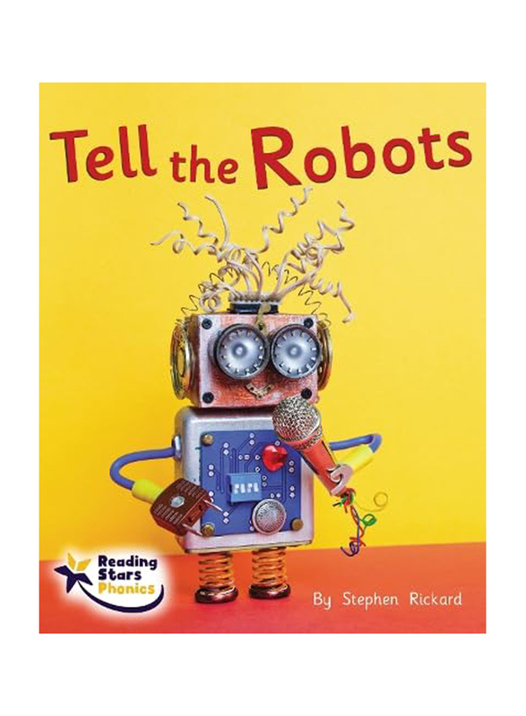 

Tell the Robots: Lilac (Reading Stars Phonics), Paperback Book, By: Stephen Rickard