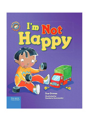 Our Emotions and Behavior: I'm Not Happy, A Book About Feeling Sad, Hardcover Book, By: Sue Graves