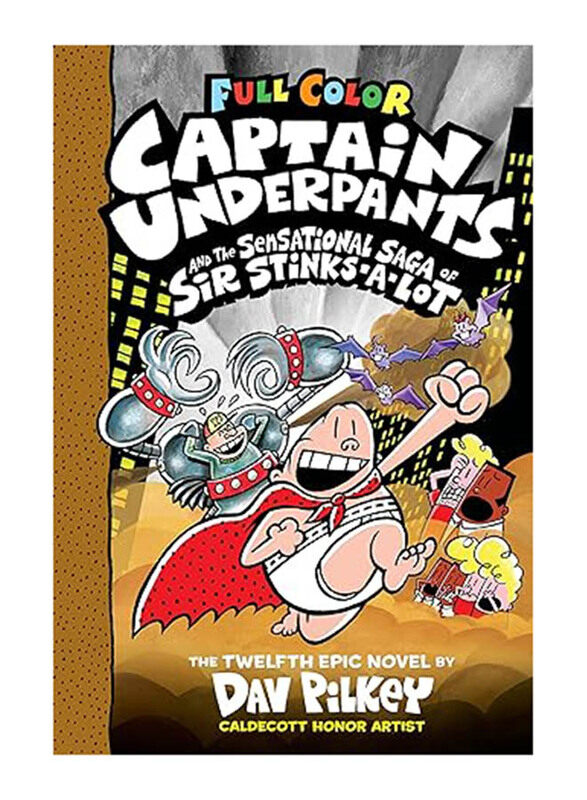 

Captain Underpants and the Sensational Saga of Sir Stinks-a-lot: Color Edition, Hardcover Book, By: Dav Pilkey