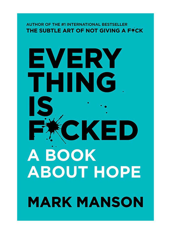 Everything Is F*cked: A Book About Hope, Paperback Book, By: Mark Manson