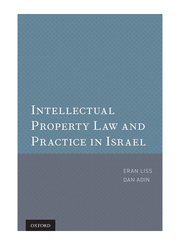 

Intellectual Property Law and Practice in Israel, Paperback Book, by: Eran Liss and Dan Adin