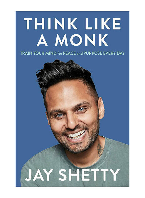 

Think Like a Monk: The Secret of How to Harness the Power of Positivity and be Happy Now, Paperback Book, By: Jay Shetty