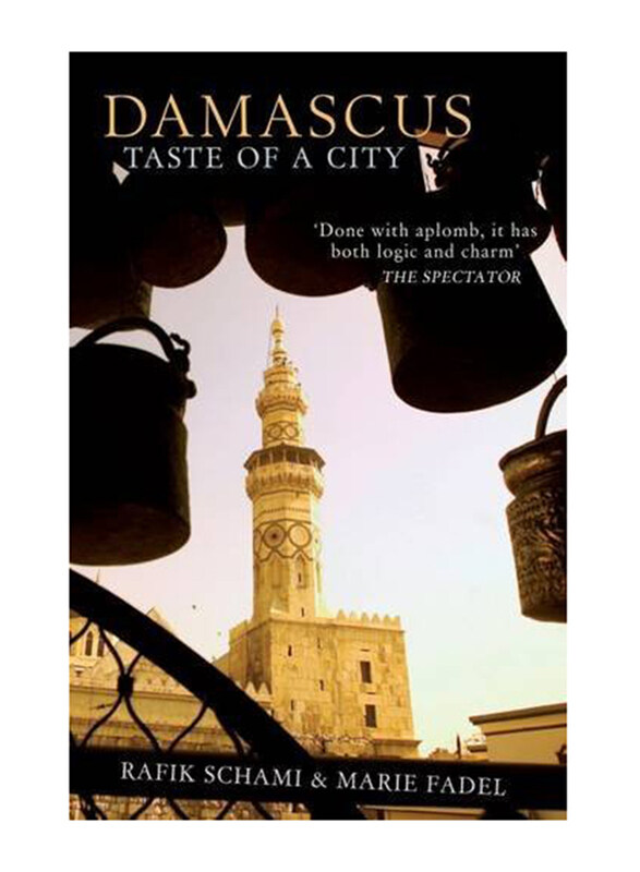 

Damascus: Taste of a City, Paperback Book, by: Rafik Schami and Marie Fadel