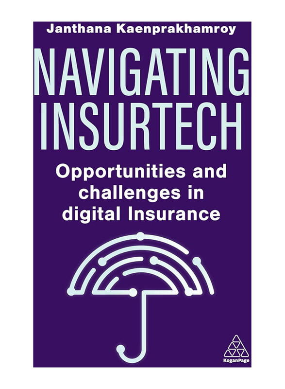 

Navigating Insurtech Opportunities and Challenges in Digital Insurance, Paperback Book, By: Janthana Kaenprakhamroy