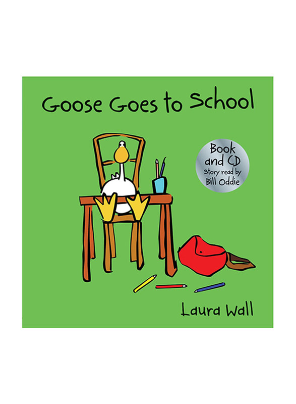 

Goose Series Book and CD: Goes Goes to School, Paperback Book, By: Laura Wall