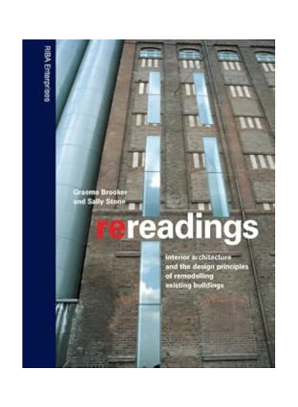 

Re-readings: Interior Architecture and The Design Principles Of Remodelling Existing Buildings, Hardcover Book, By: Sally Stone