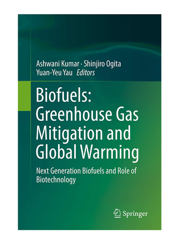 

Biofuels: Greenhouse Gas Mitigation and Global Warming, Hardcover Book, by: Ashwani Kumar and Shinjiro Ogita and Frank Yau