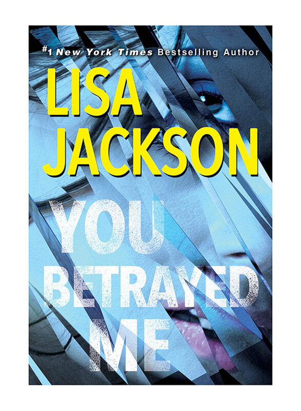 

You Betrayed Me: A Chilling Novel of Gripping Psychological Suspense, Paperback Book, By: Lisa Jackson