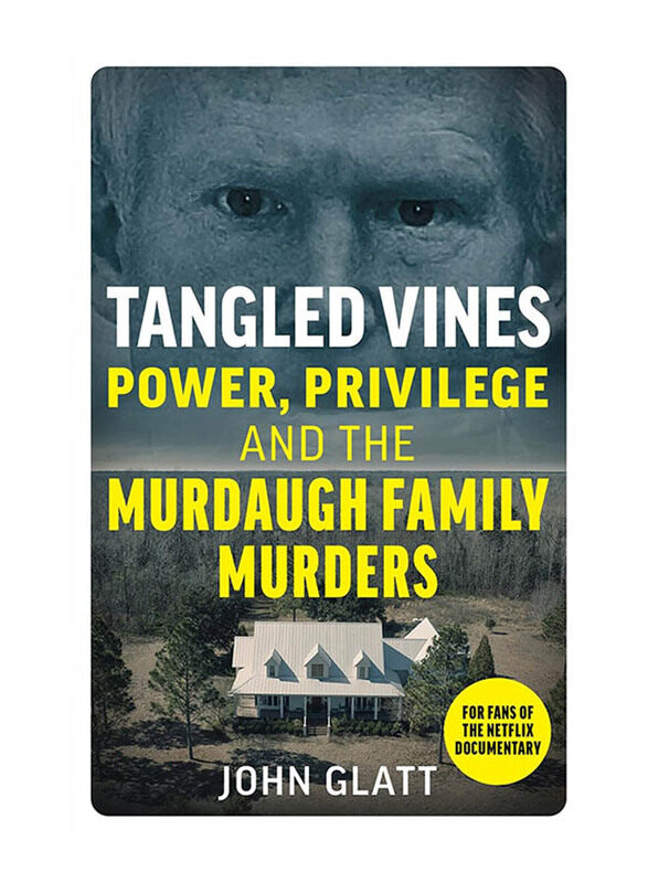 

Tangled Vines Power Privilege and the Murdaugh Family Murders, Paperback Book, By: John Glatt