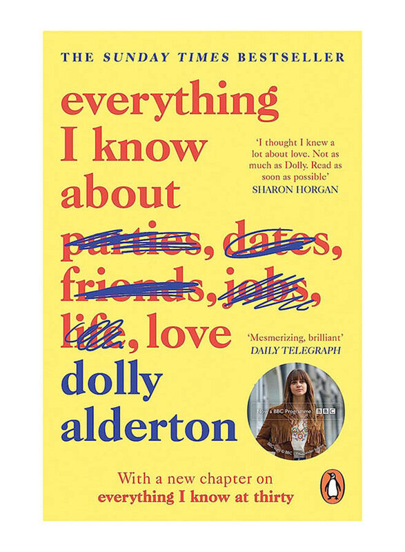 

Everything I Know About Love: Now a Major BBC One Series, Paperback Book, By: Dolly Alderton