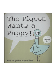 The Pigeon Wants a Puppy!, Paperback Book, By: Mo Willems