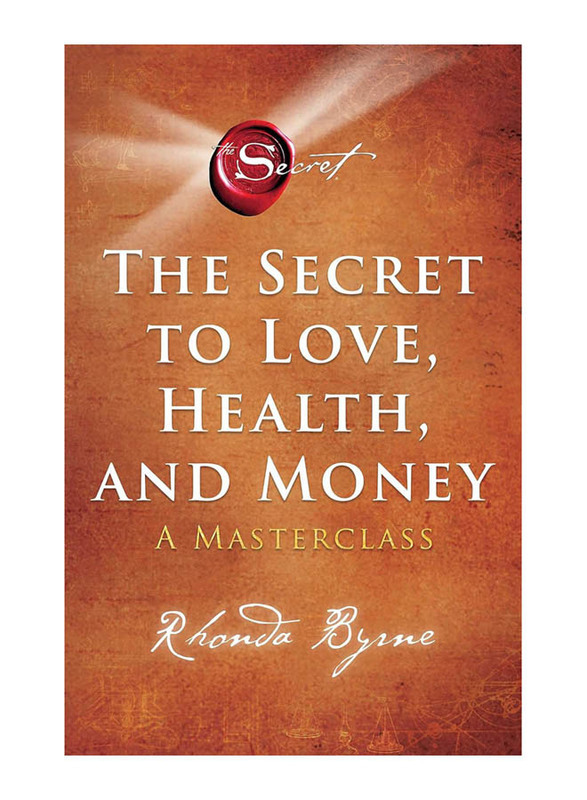 

The Secret to Love Health and Money: A Masterclass, Paperback Book, By: Rhonda Byrne