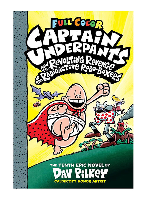 Captain Underpants and the Revolting Revenge of the Radioactive Robo-Boxers, Hardcover Book, By: Dav Pilkey