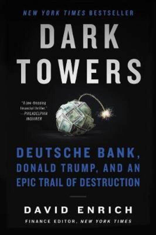 

Dark Towers: Deutsche Bank, Donald Trump, And An Epic Trail Of Destruction, Paperback Book, By: David Enrich