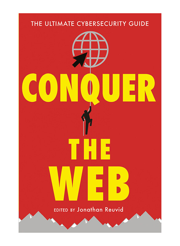 

Conquer the Web: The Ultimate Cybersecurity Guide, Paperback Book, by: Nick Wilding and Tim Mitchell and Maureen Kendal and Nick Ioannou