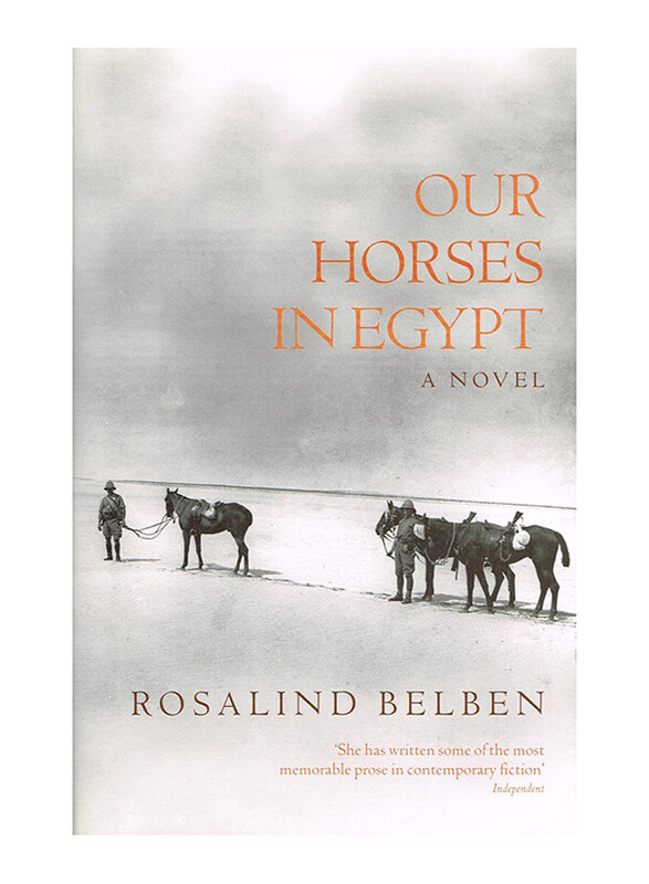 

Our Horses in Egypt, Hardcover Book, By: Rosalind Belben