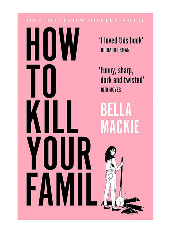 

How to Kill Your Family, Paperback Book, By Bella Mackie