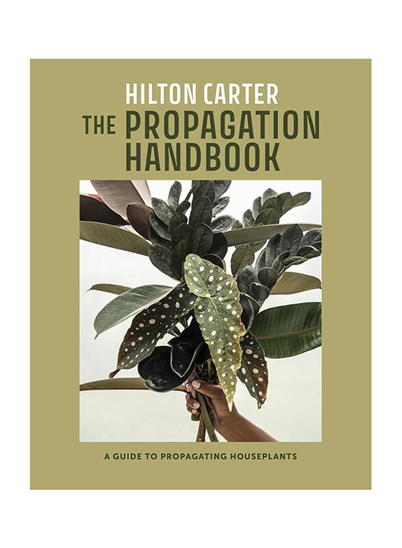 

The Propagation Handbook: A Guide to Propagating Houseplants, Hardcover Book, By: Hilton Carter