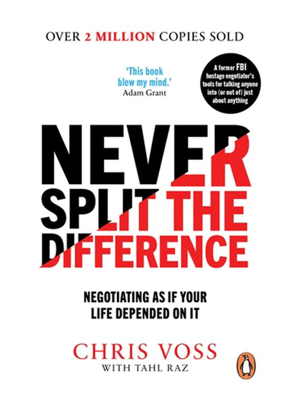 

Never Split the Difference: Negotiating as if Your Life Depended on It, Paperback Book, By: Chris Voss & Tahl Raz