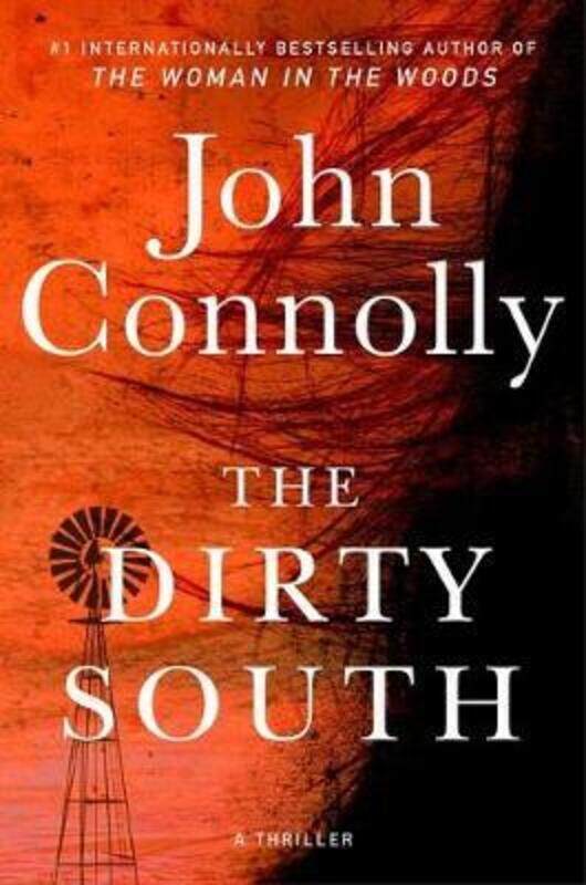

The Dirty South: A Thriller, Hardcover Book, By: John Connolly
