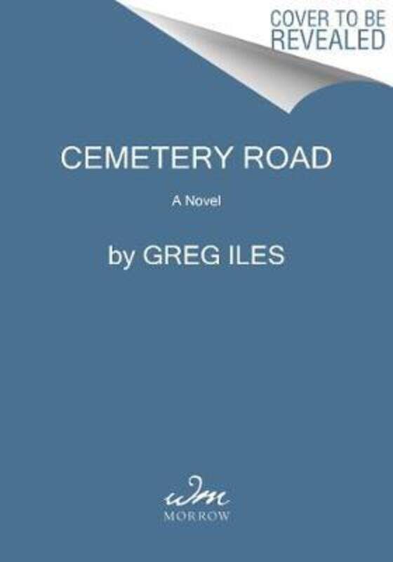 

Cemetery Road, Hardcover Book, By: Greg Iles