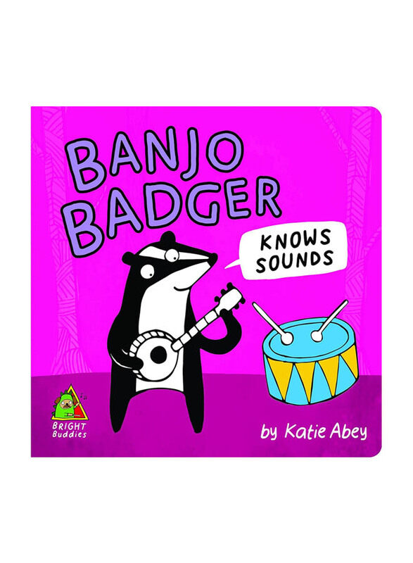 

Bright Buddies: Banjo Badger Knows Sounds, Board Book, By: Katie Abey