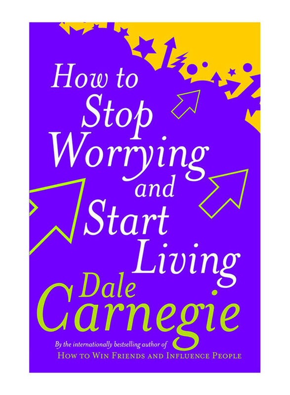 

How to Stop Worrying and Start Living, Paperback Book, By Dale Carnegie