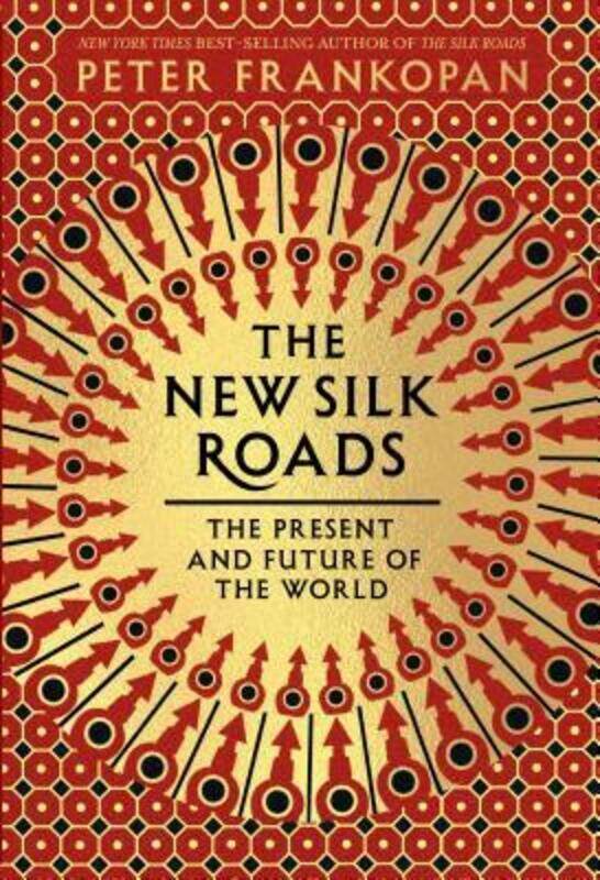 

The New Silk Roads: The Present and Future of the World, Hardcover Book, By: Peter Frankopan