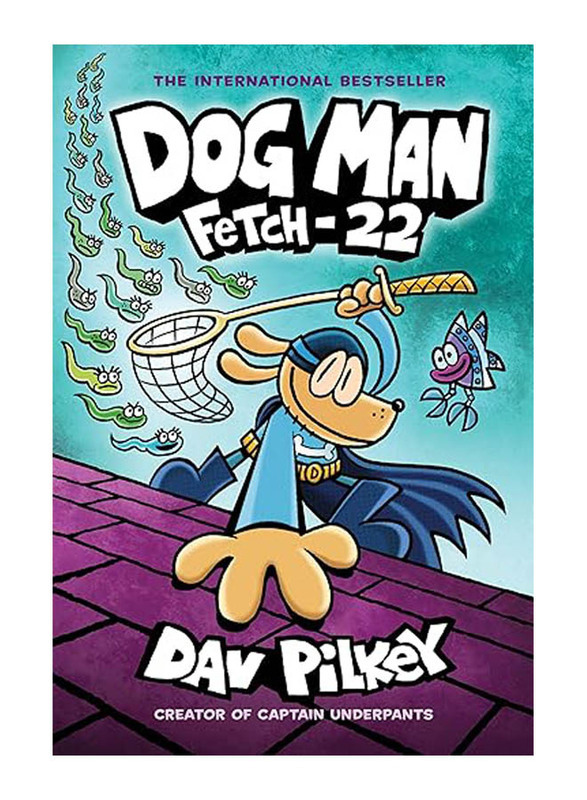 Dog Man: Fetch-22 A Graphic Novel From the Creator of Captain Underpants, Hardcover Book, By: Dav Pilkey