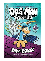 Dog Man: Fetch-22 A Graphic Novel From the Creator of Captain Underpants, Hardcover Book, By: Dav Pilkey