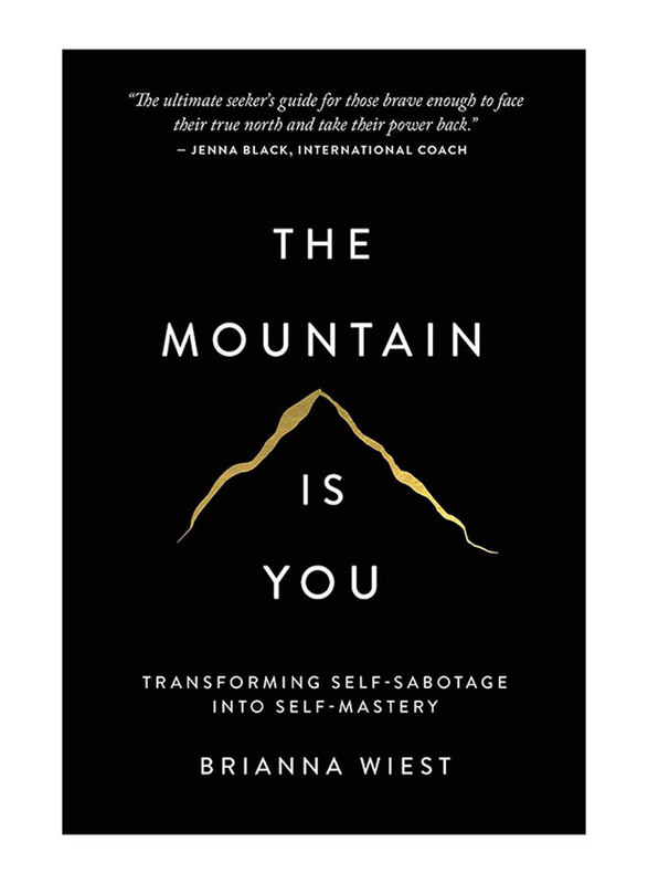 The Mountain Is You: Transforming Self-Sabotage Into Self-Mastery, Paperback Book, By: Brianna Wiest