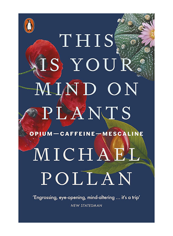 

This Is Your Mind On Plants: Opium-Caffeine-Mescaline, Paperback Book, By: Michael Pollan