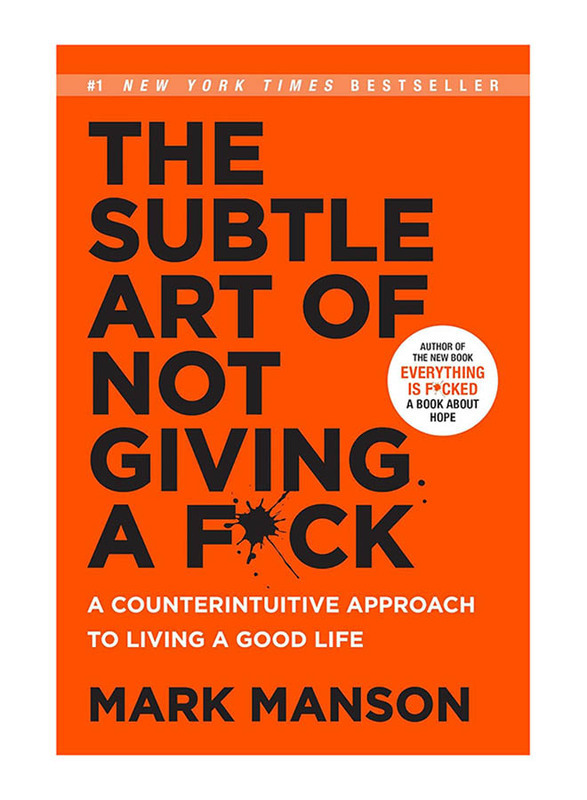 

The Subtle Art of Not Giving A F*ck: A Counterintuitive Approach to Living a Good Life, Paperback Book, By: Mark Manson