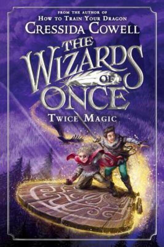 

The Wizards of Once: Twice Magic, Hardcover Book, By: Cressida Cowell