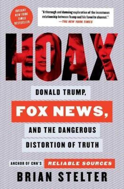 

Hoax: Donald Trump, Fox News, and the Dangerous Distortion of Truth, Paperback Book, By: Brian Stelter