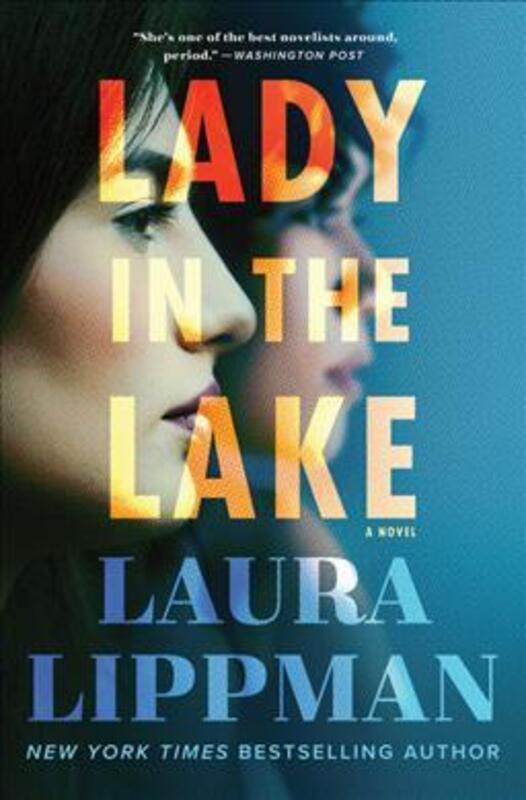 

Lady in the Lake, Hardcover Book, By: Laura Lippman