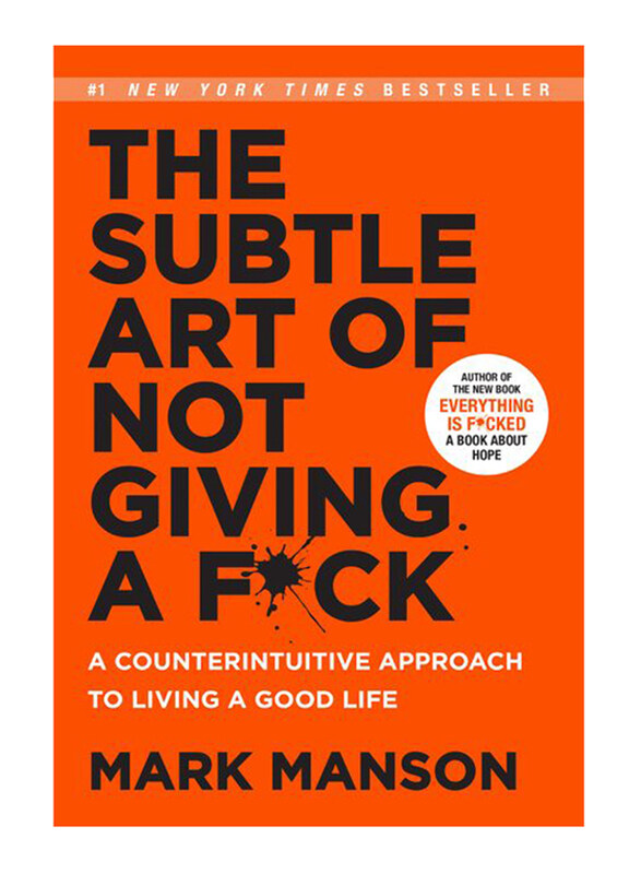 

The Subtle Art of Not Giving A F*ck: A Counterintuitive Approach to Living a Good Life, Paperback Book, By: Mark Manson