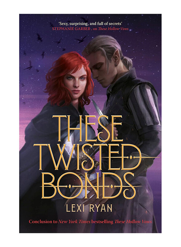 

These Twisted Bonds: the spellbinding conclusion to the stunning fantasy romance (These Hollow Vows, 2), Paperback Book, By: Ryan Lexi