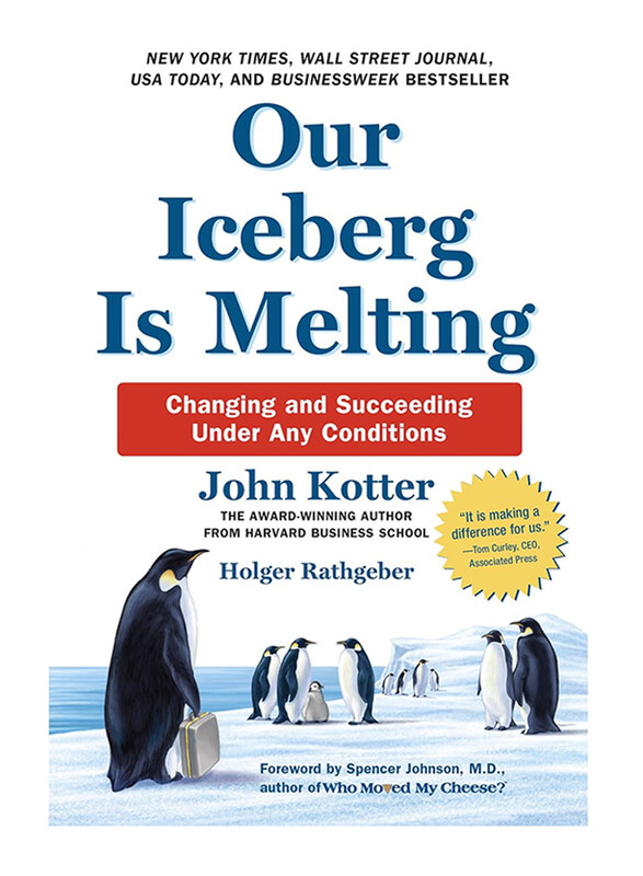 

Our Iceberg is Melting: Changing and Succeeding Under Any Conditions, Audio Book, By: John Kotter & Holger Rathgeber